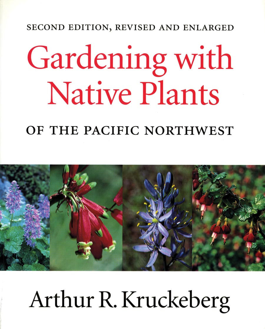 Gardening with Native Plants of the Pacific Northwest
