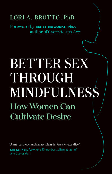 Better Sex Through Mindfulness Greystone Books Ltd 0354