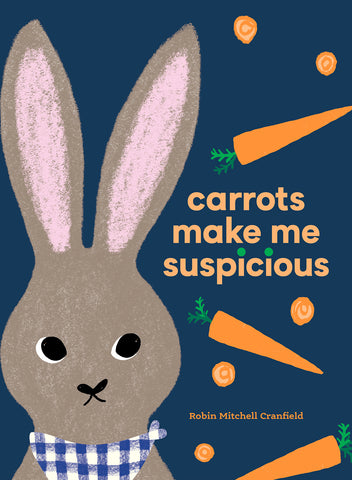 Carrots Make Me Suspicious