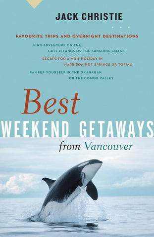 Best Weekend Getaways from Vancouver